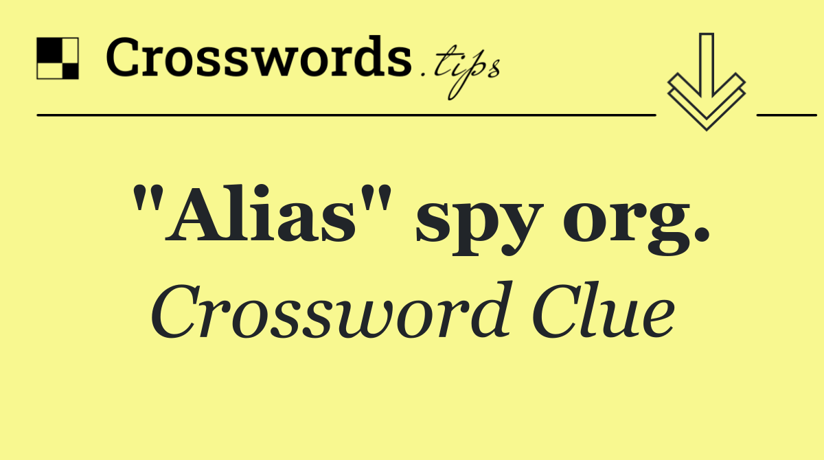 "Alias" spy org.