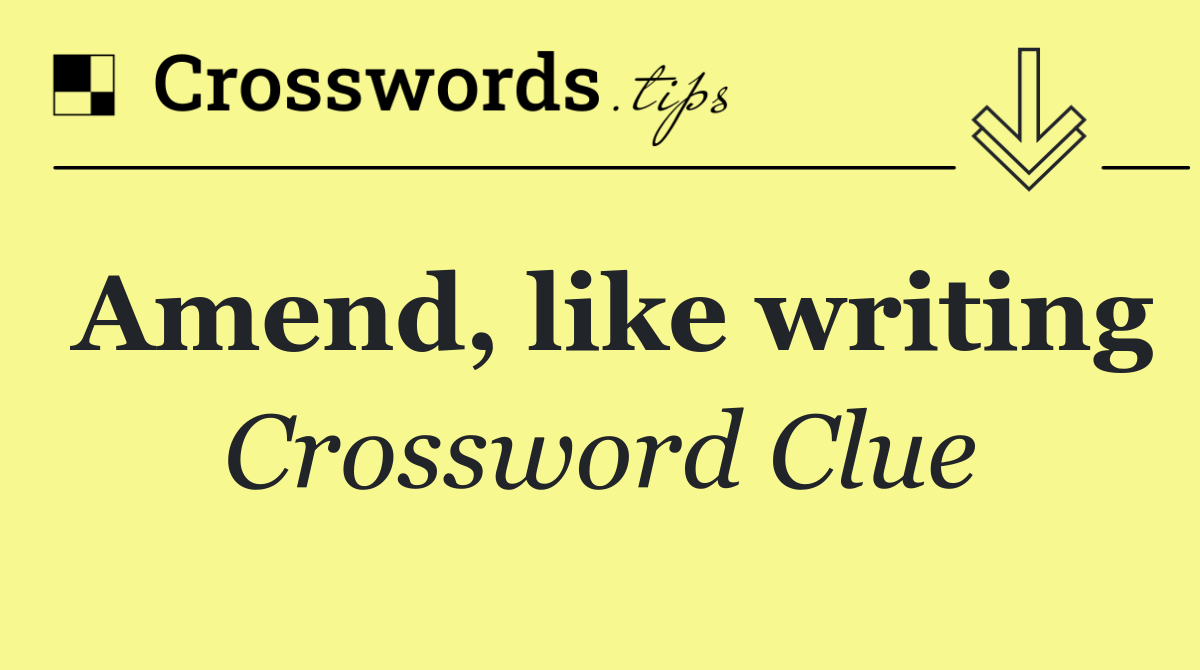 Amend, like writing