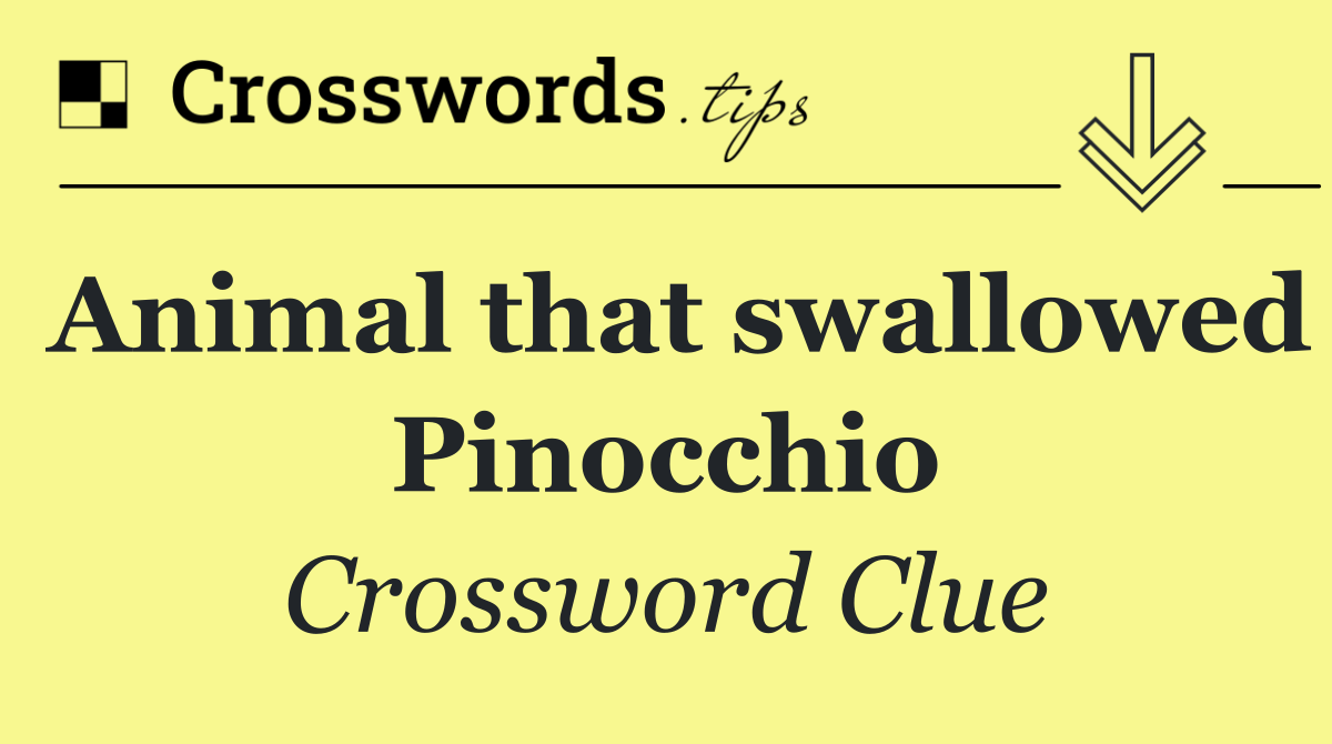 Animal that swallowed Pinocchio