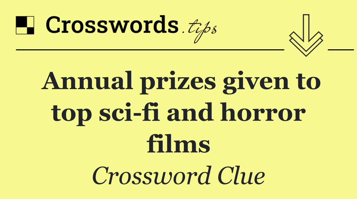 Annual prizes given to top sci fi and horror films