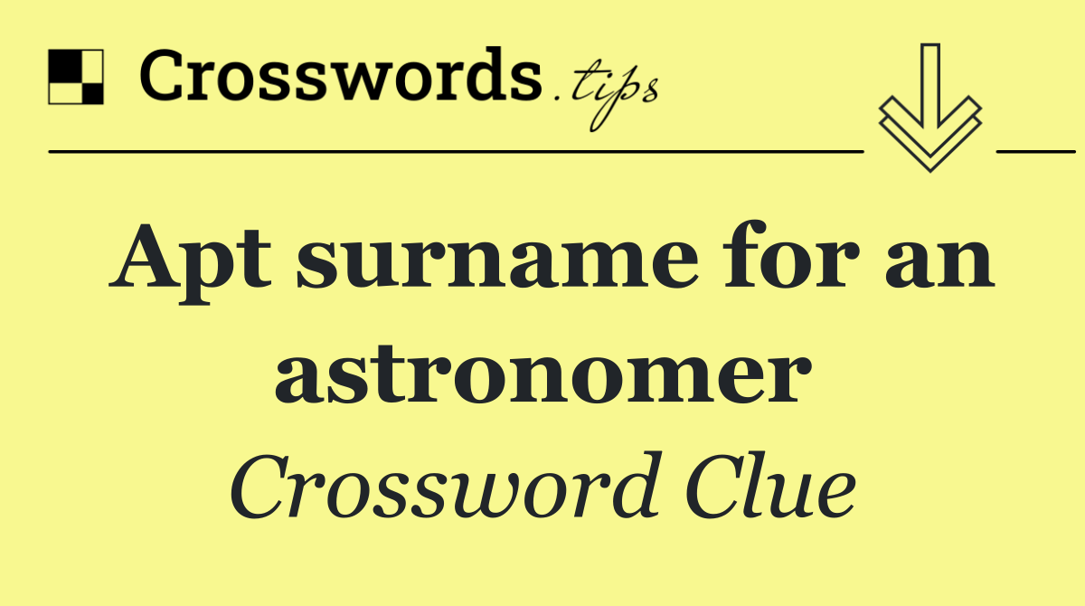Apt surname for an astronomer
