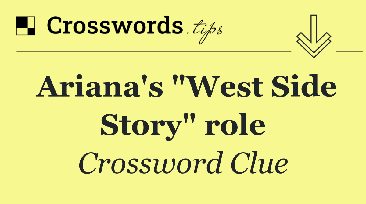 Ariana's "West Side Story" role