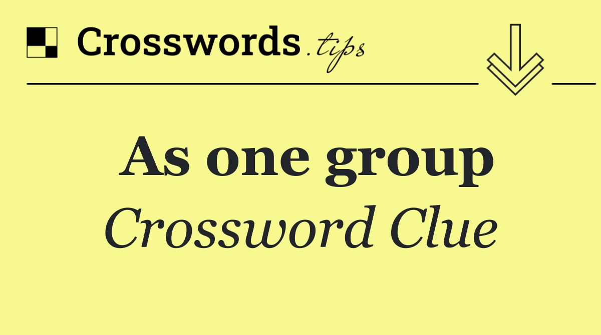 As one group