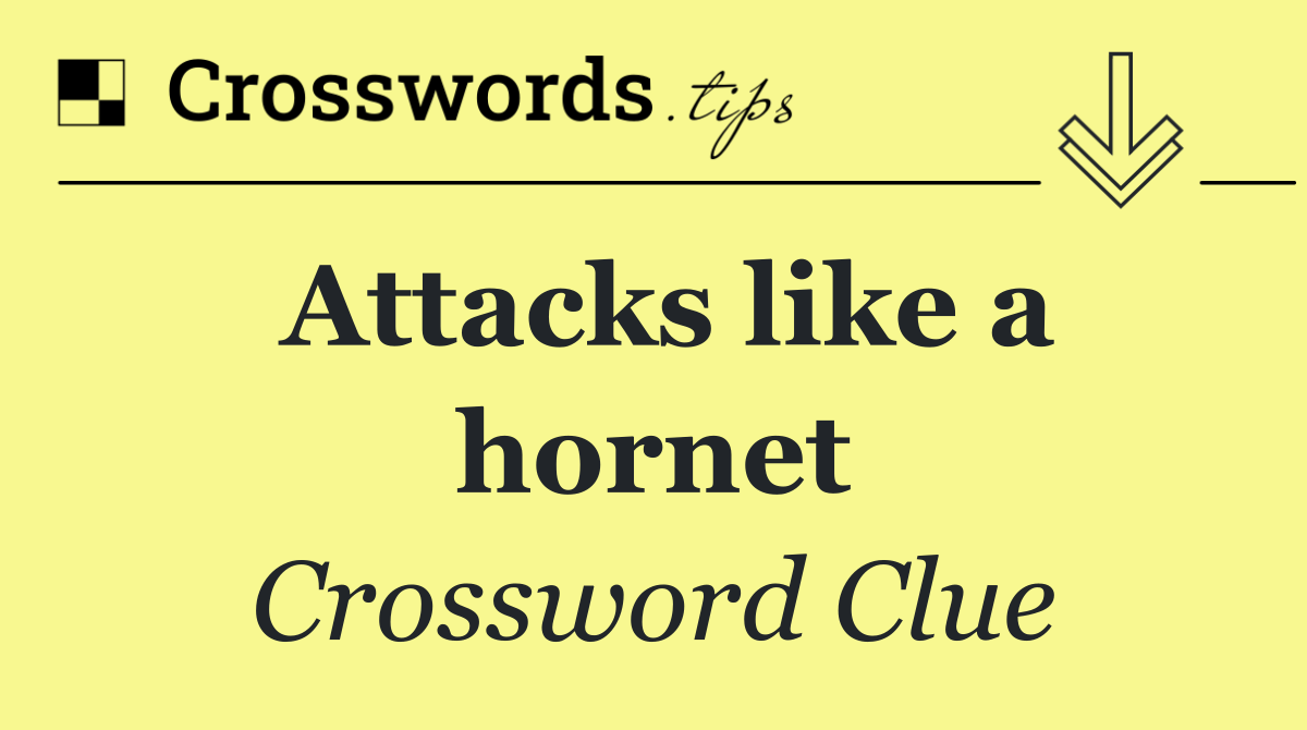Attacks like a hornet