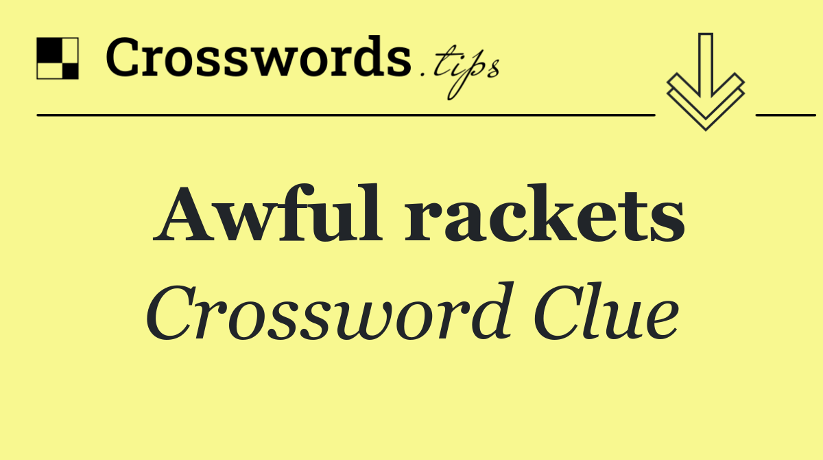 Awful rackets