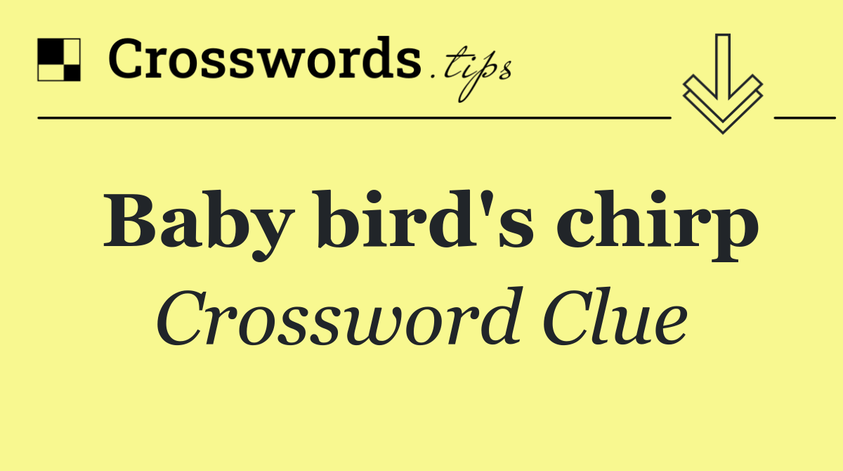Baby bird's chirp