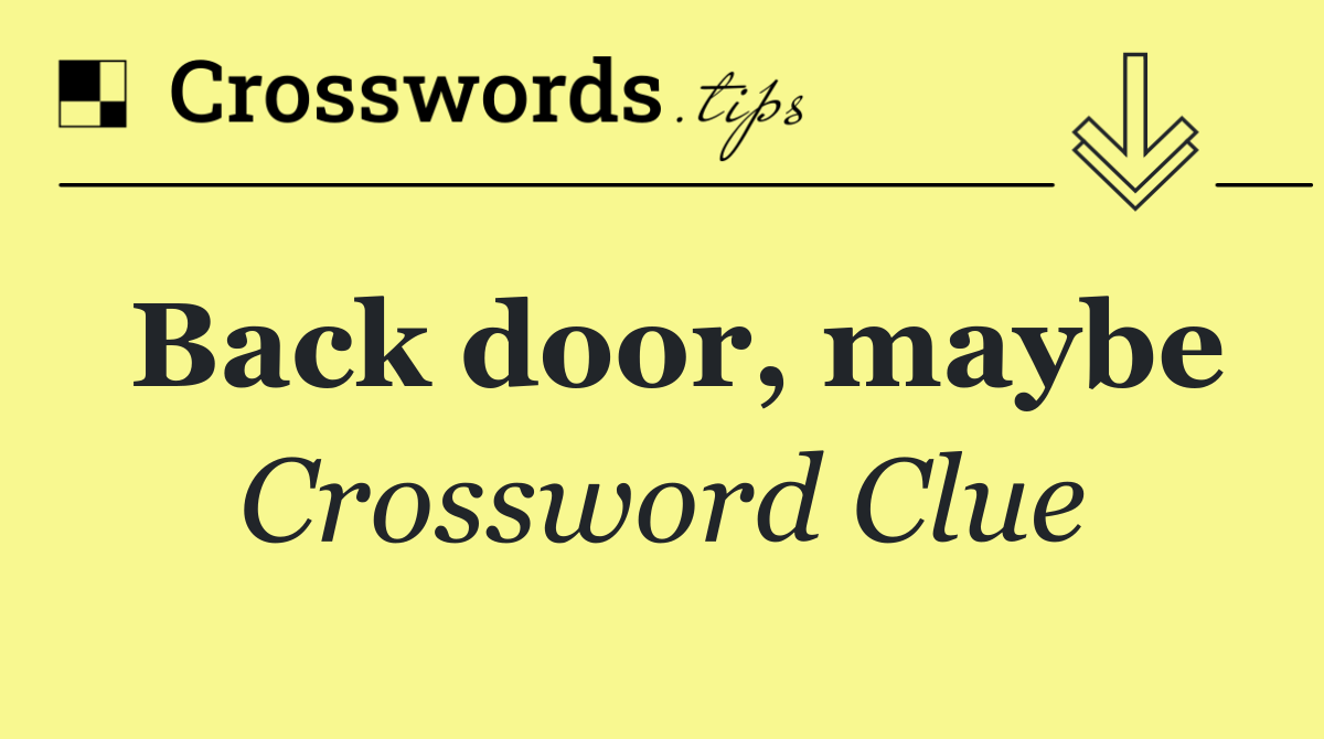 Back door, maybe