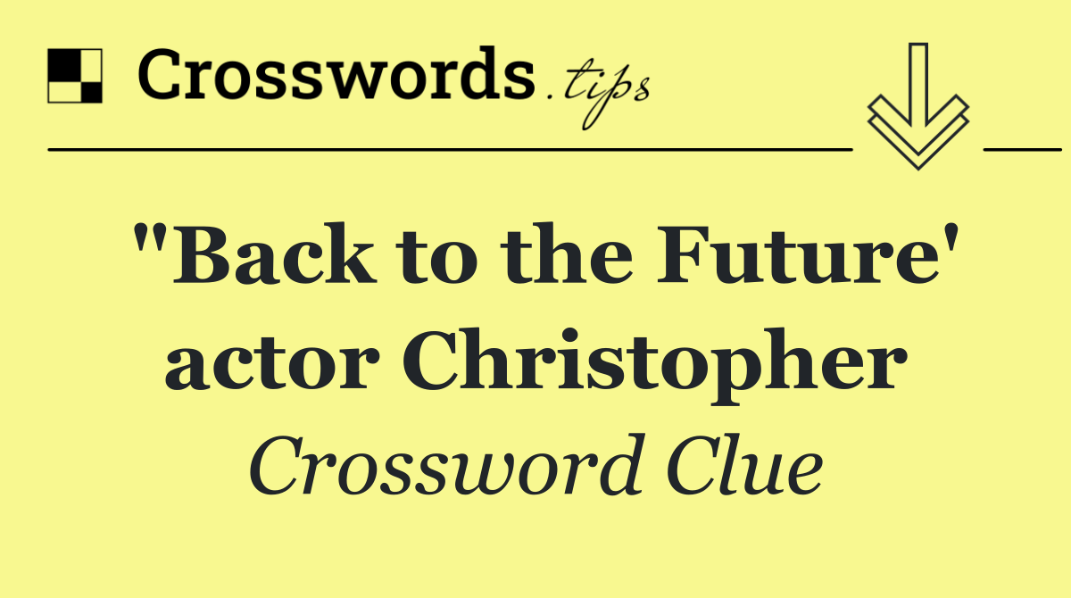 "Back to the Future' actor Christopher