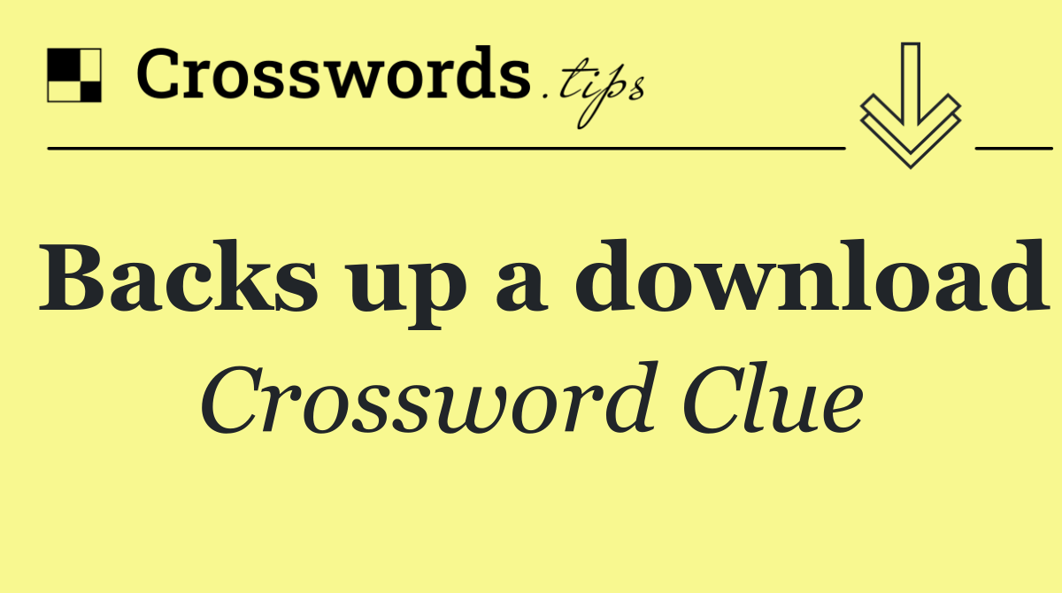 Backs up a download
