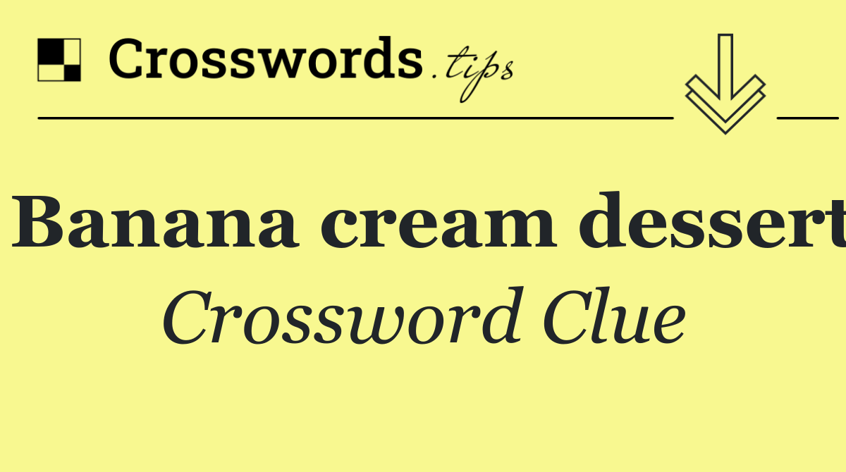 Banana cream dessert