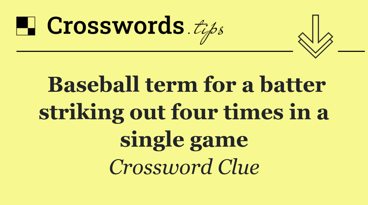 Baseball term for a batter striking out four times in a single game