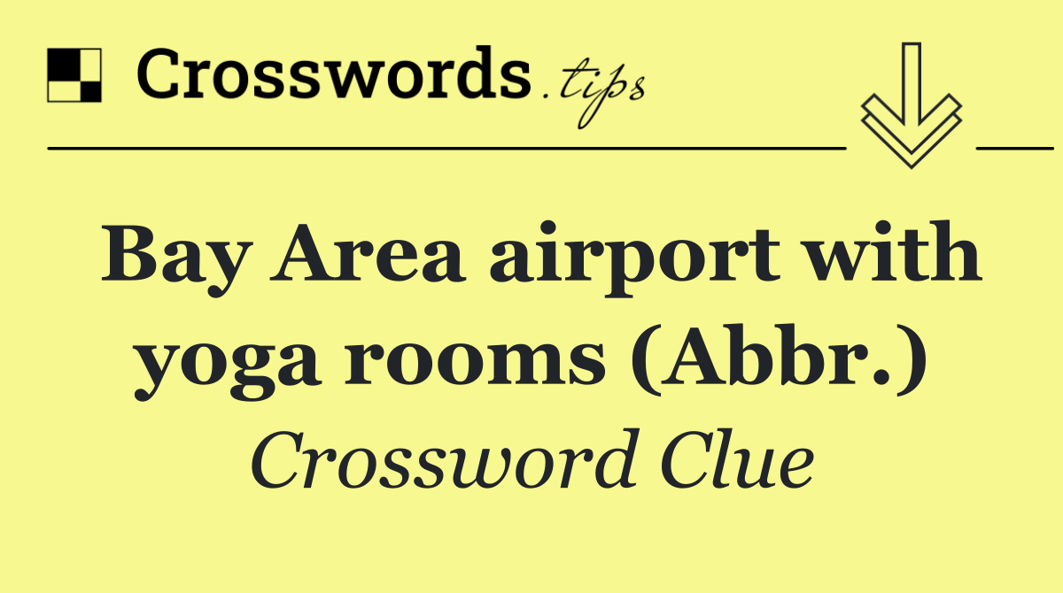 Bay Area airport with yoga rooms (Abbr.)