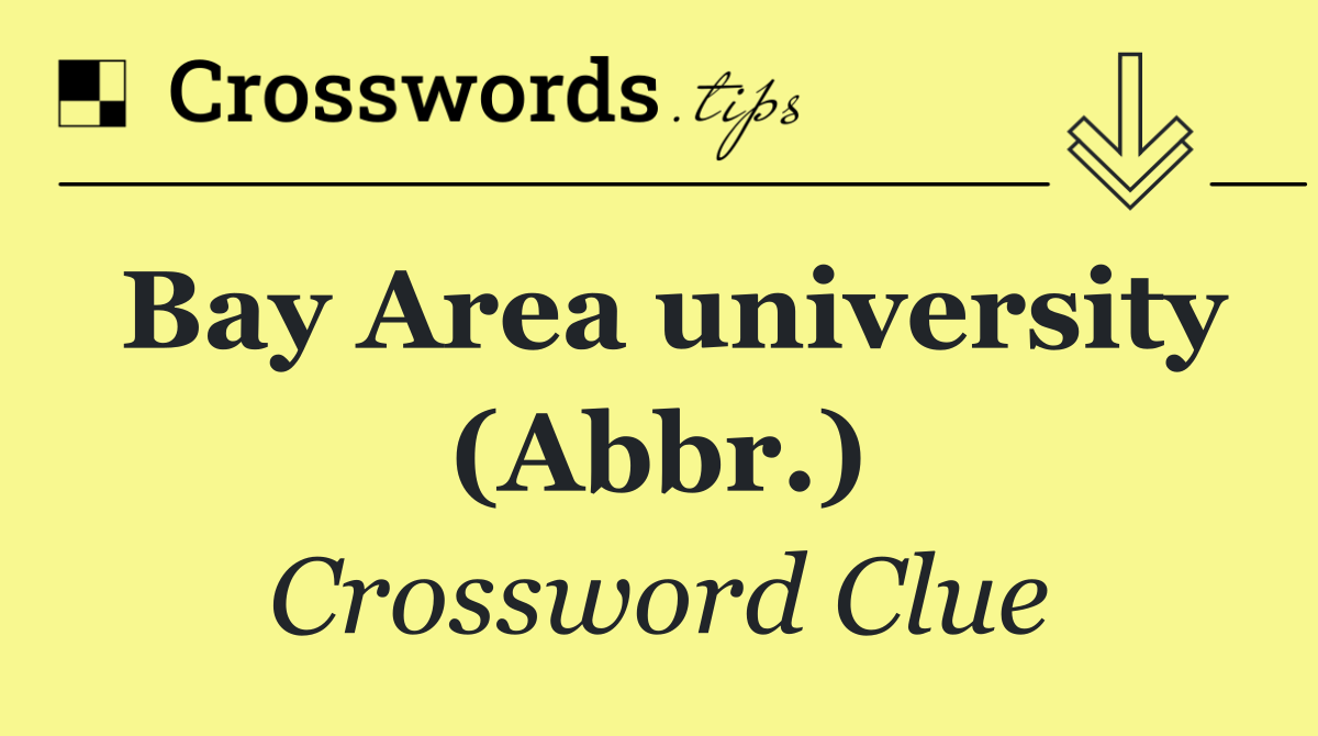 Bay Area university (Abbr.)