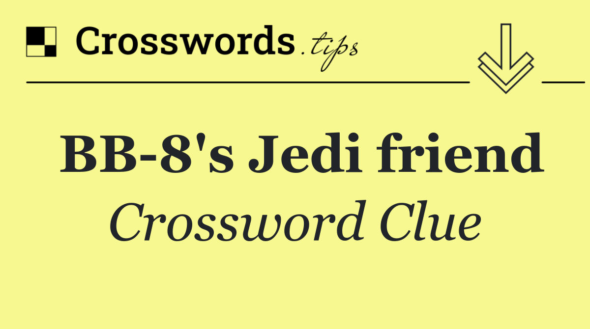 BB 8's Jedi friend