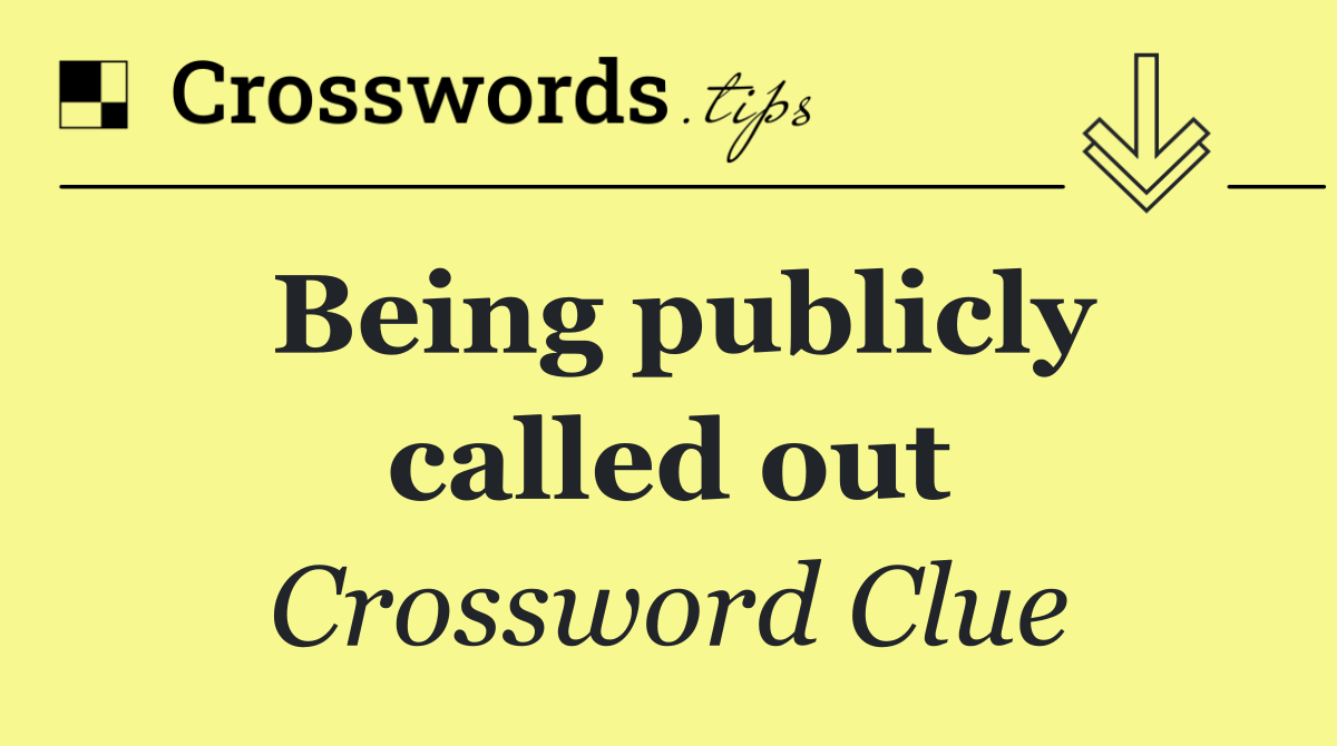 Being publicly called out