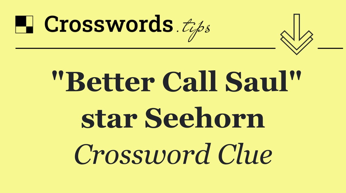 "Better Call Saul" star Seehorn