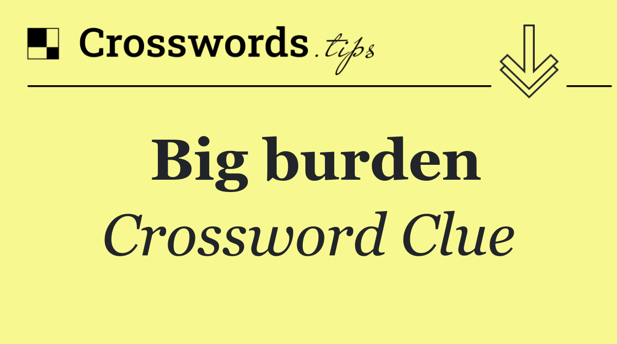 Big burden