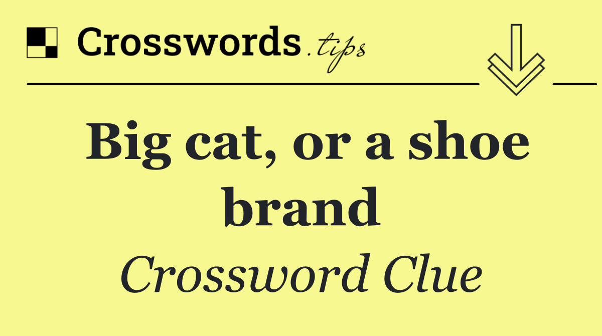 Big cat, or a shoe brand