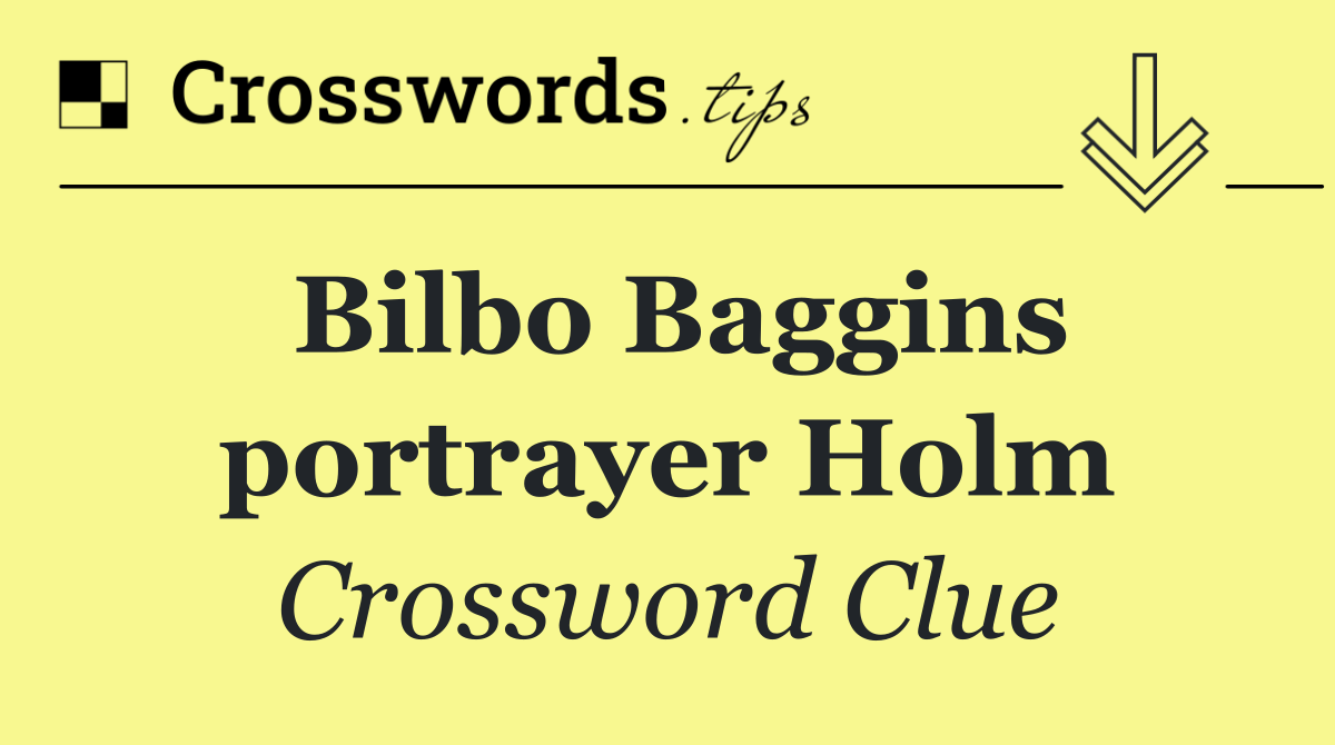 Bilbo Baggins portrayer Holm
