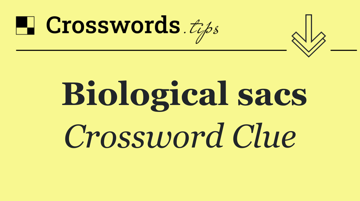 Biological sacs