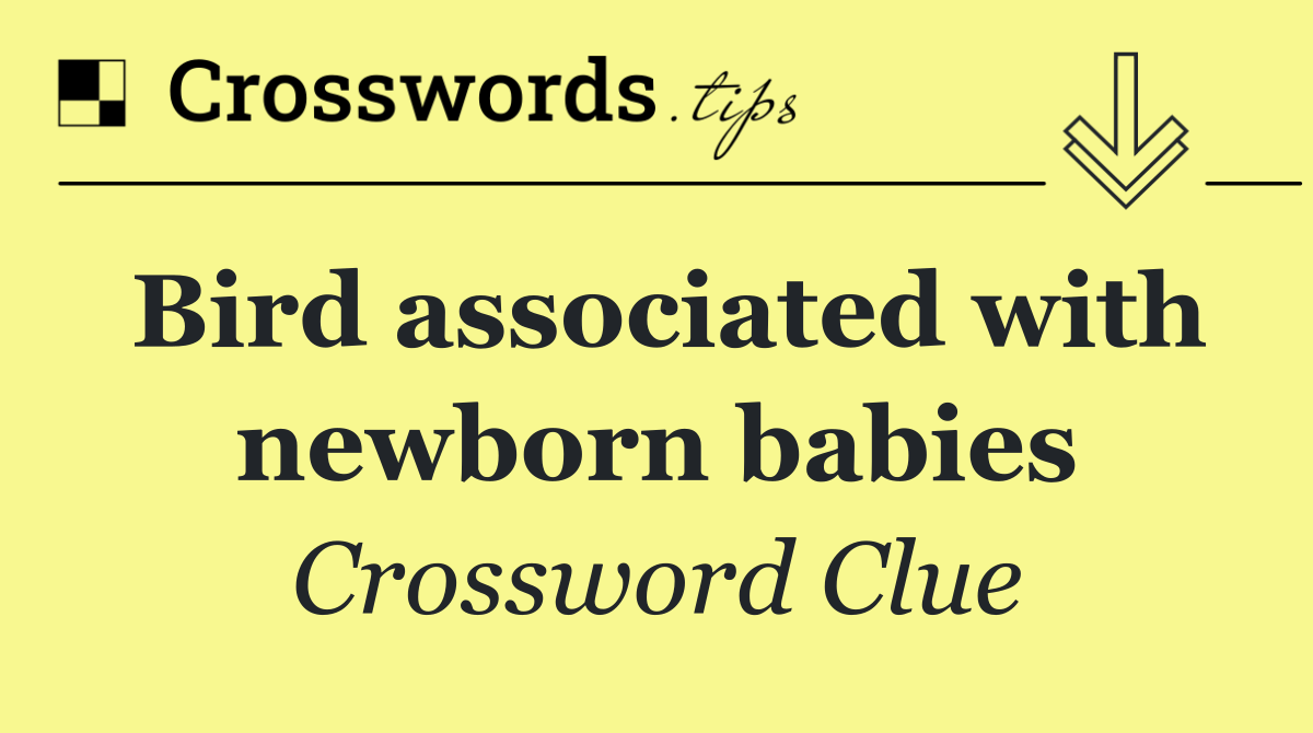 Bird associated with newborn babies
