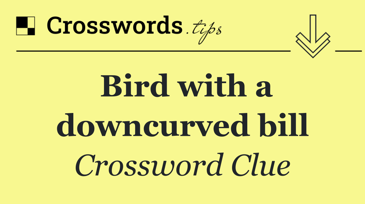 Bird with a downcurved bill