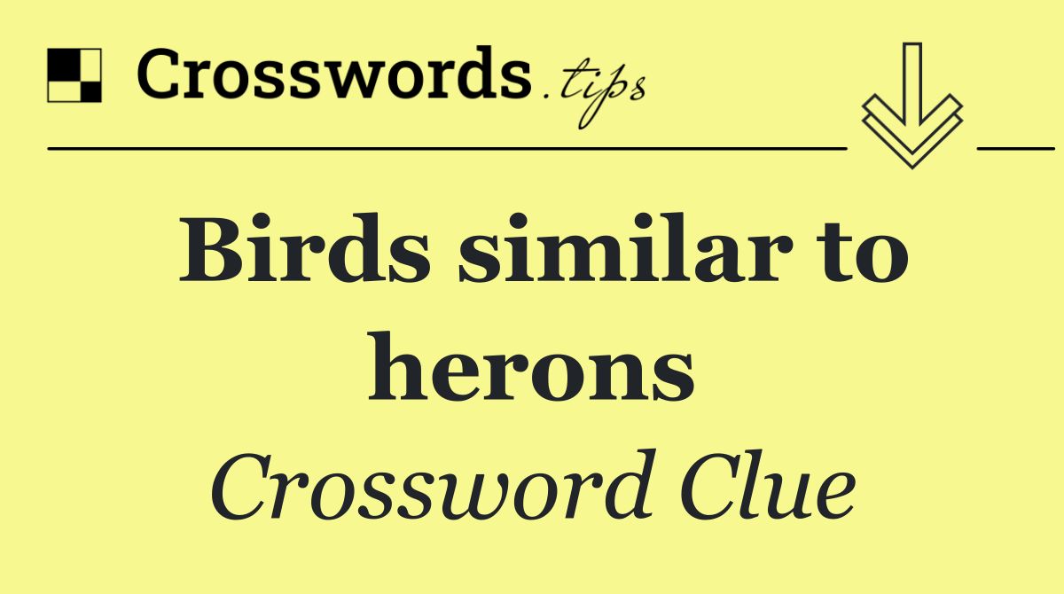 Birds similar to herons