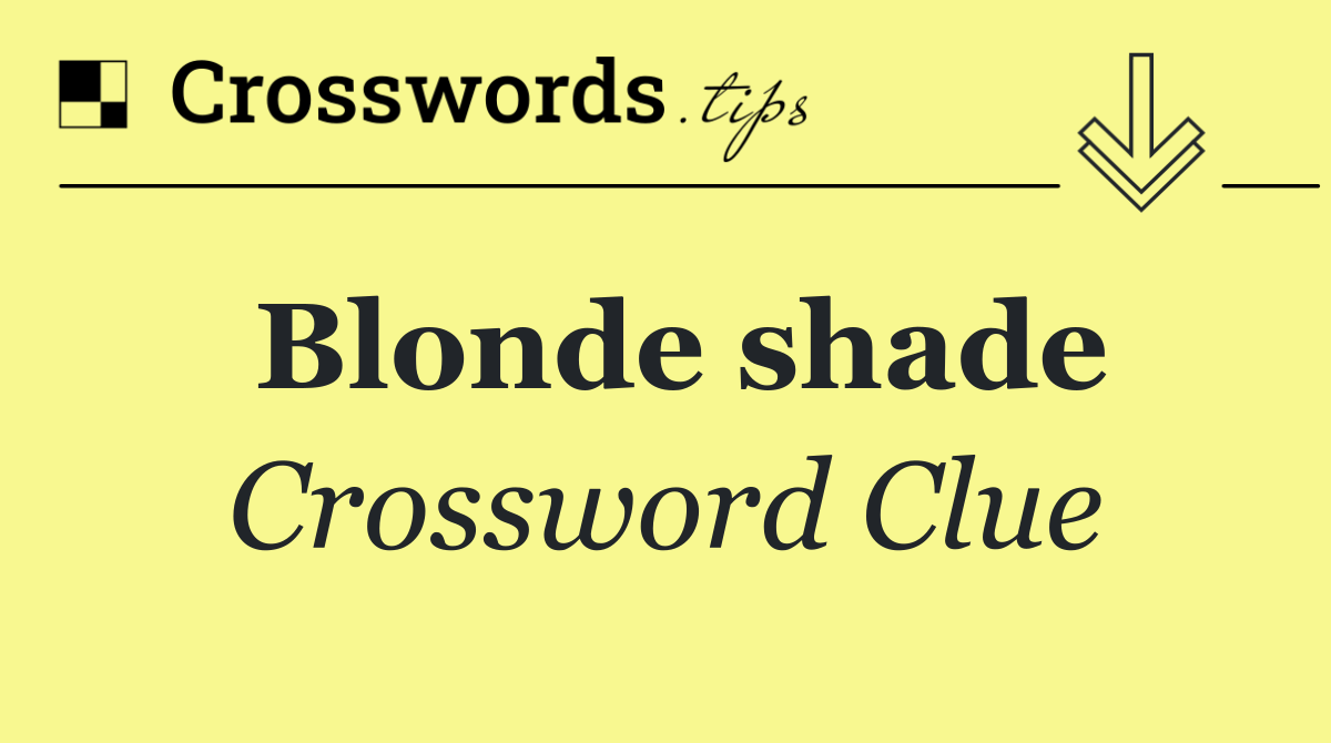 Blonde shade