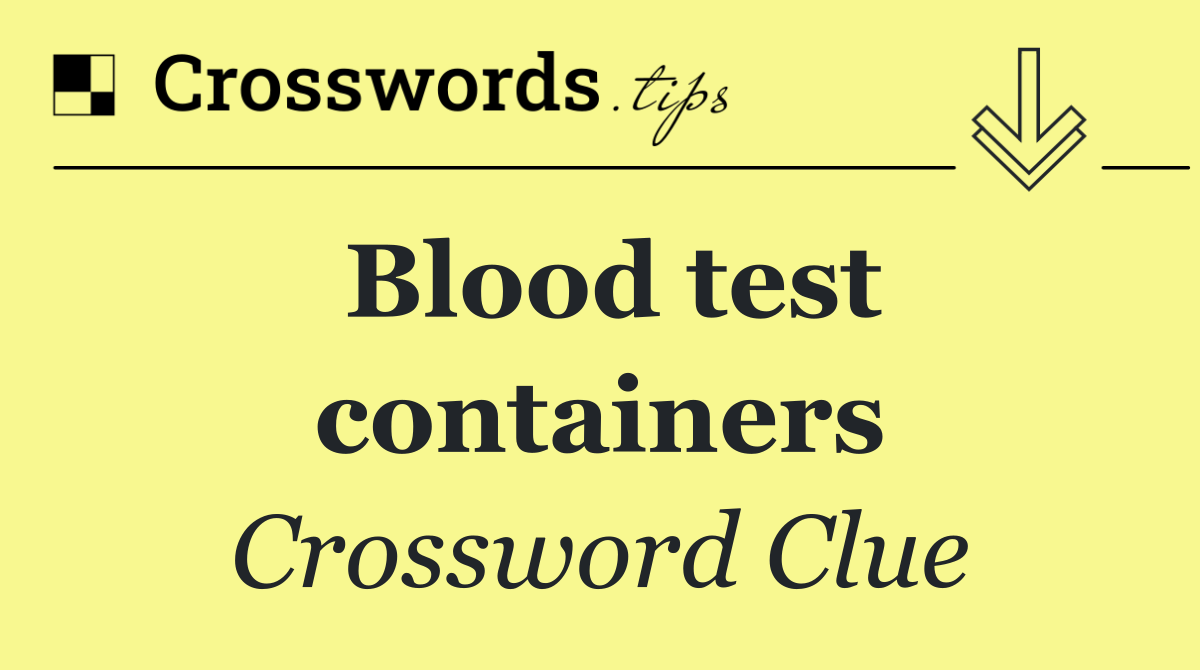Blood test containers