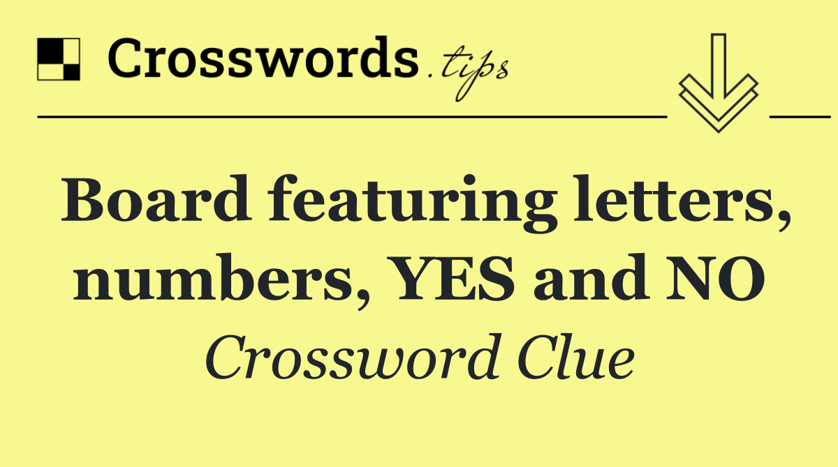 Board featuring letters, numbers, YES and NO