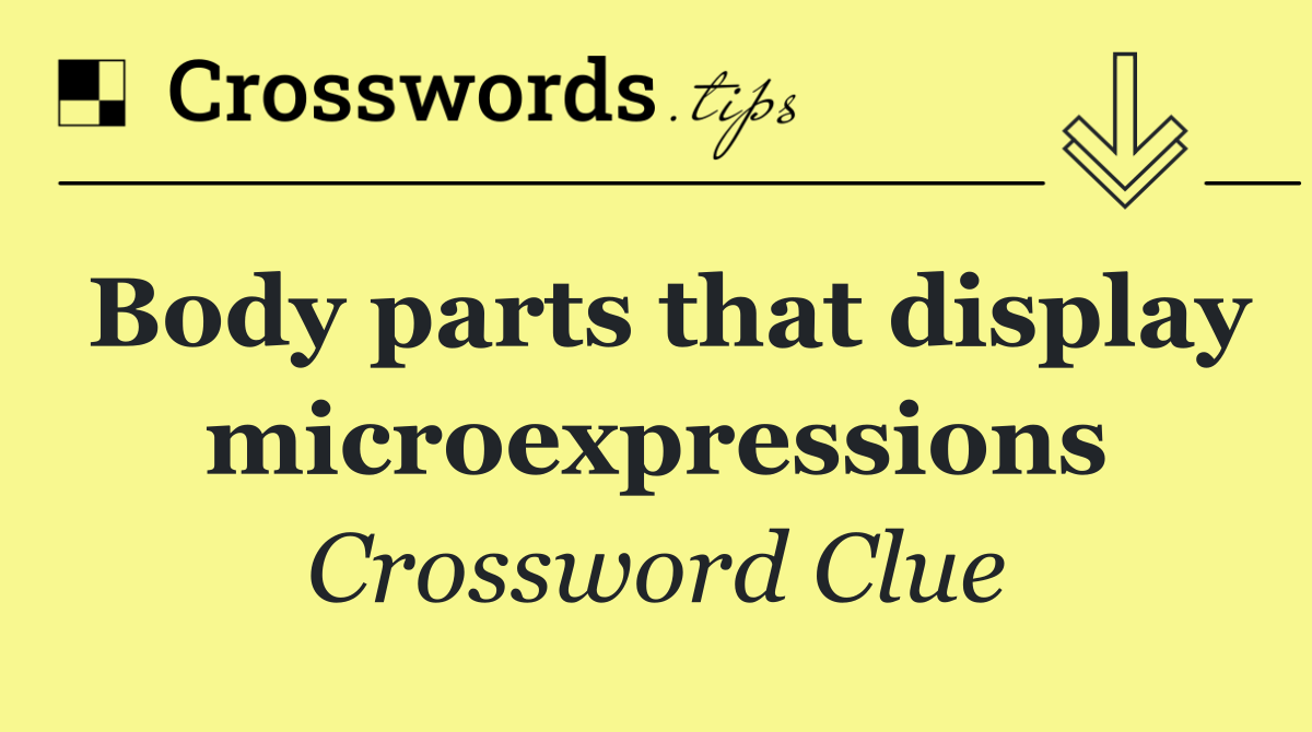 Body parts that display microexpressions