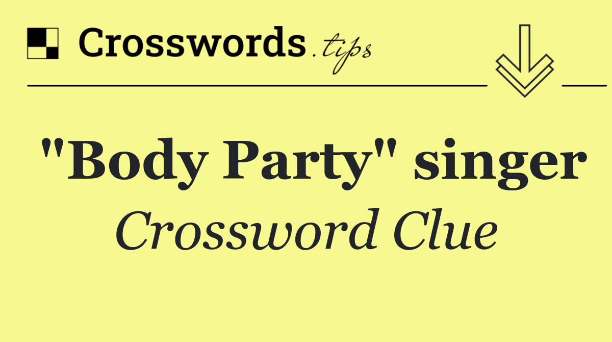 "Body Party" singer