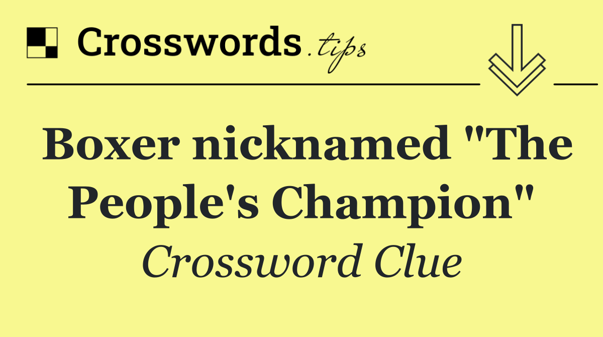 Boxer nicknamed "The People's Champion"