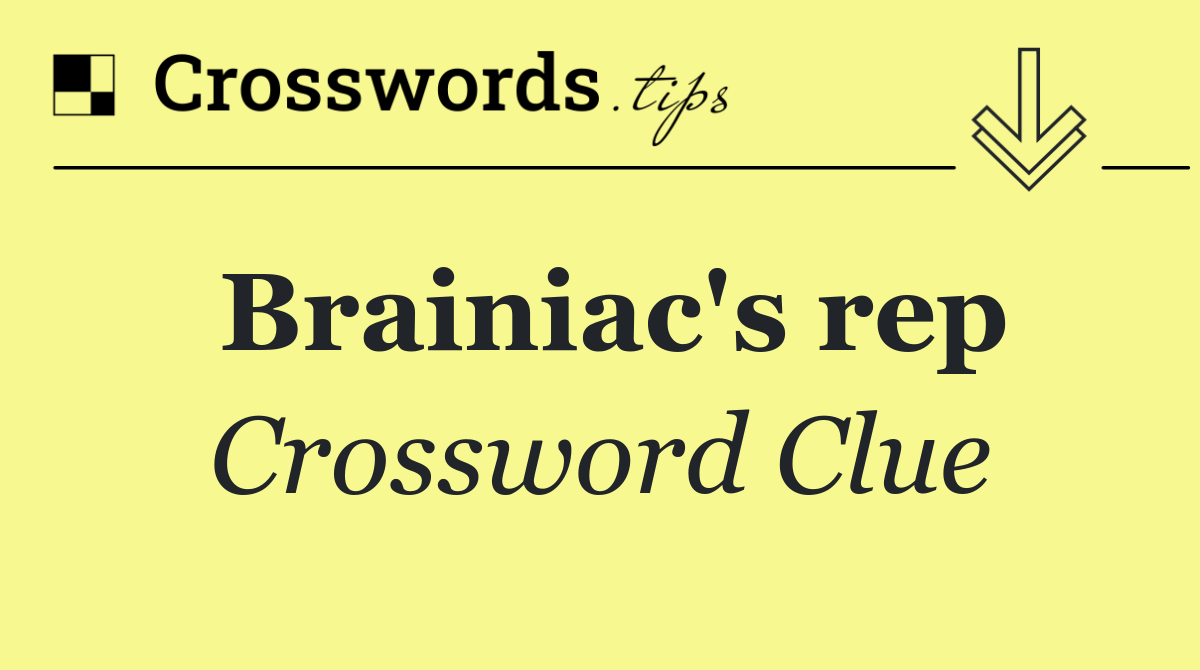 Brainiac's rep