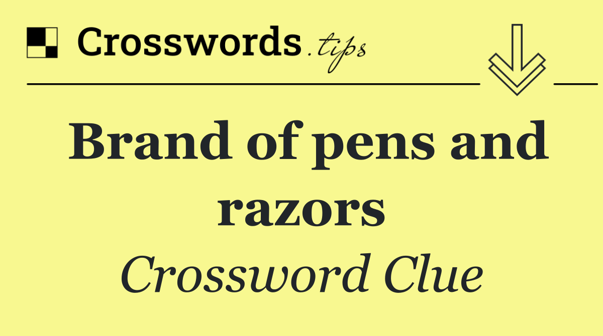 Brand of pens and razors
