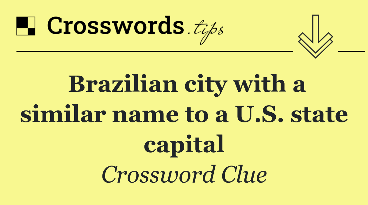 Brazilian city with a similar name to a U.S. state capital