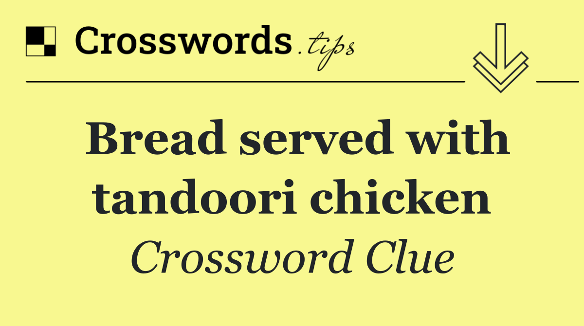 Bread served with tandoori chicken