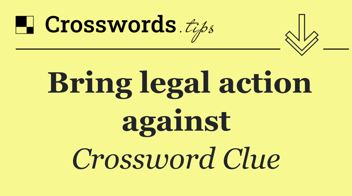 Bring legal action against