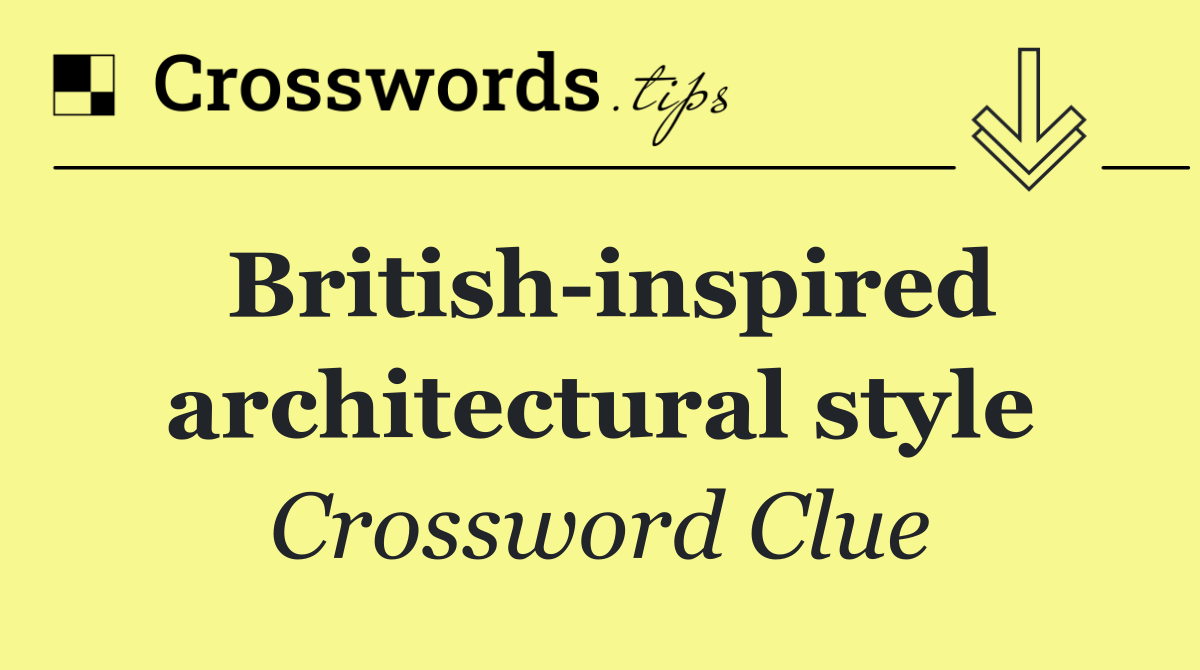 British inspired architectural style