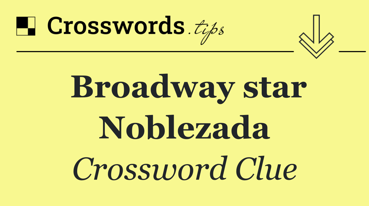 Broadway star Noblezada