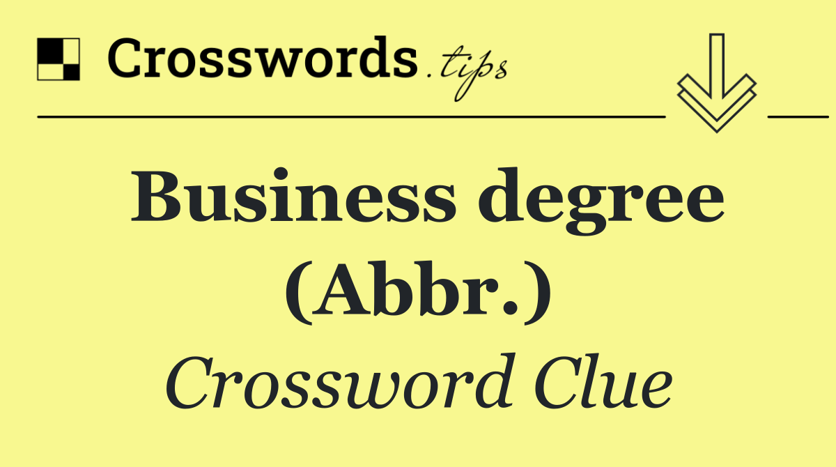 Business degree (Abbr.)