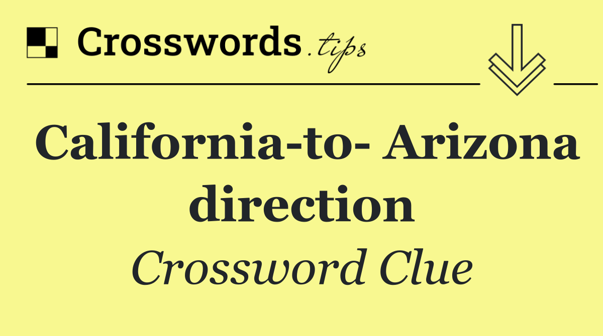 California to  Arizona direction