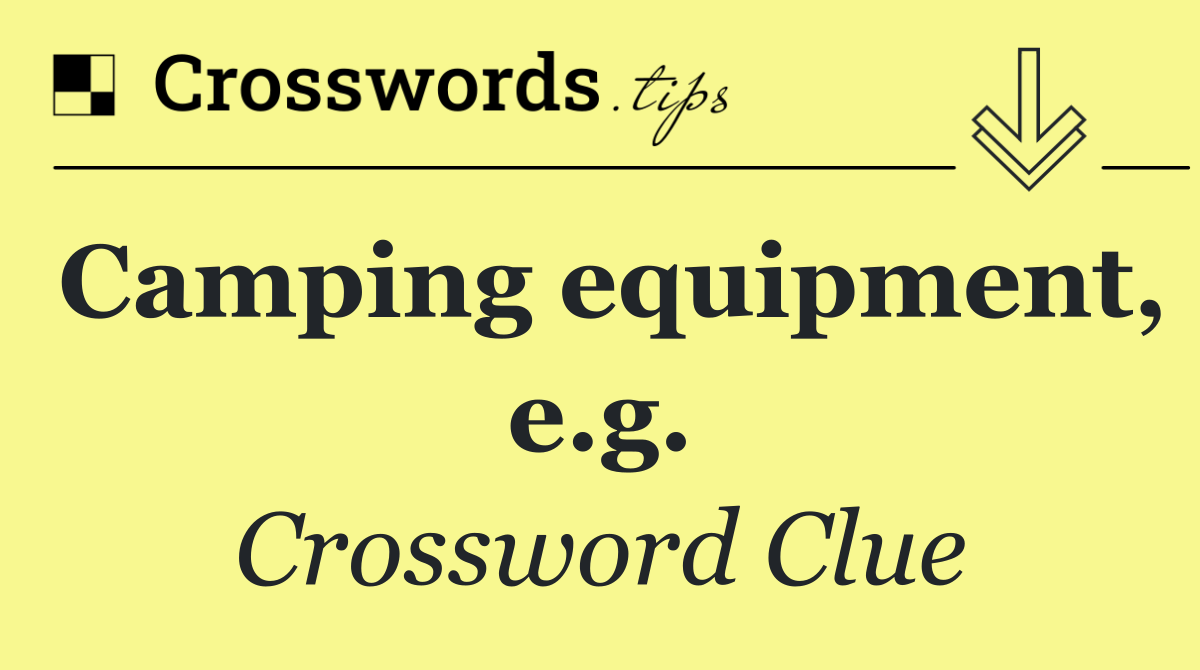Camping equipment, e.g.