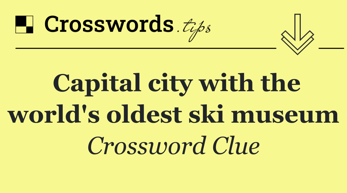 Capital city with the world's oldest ski museum