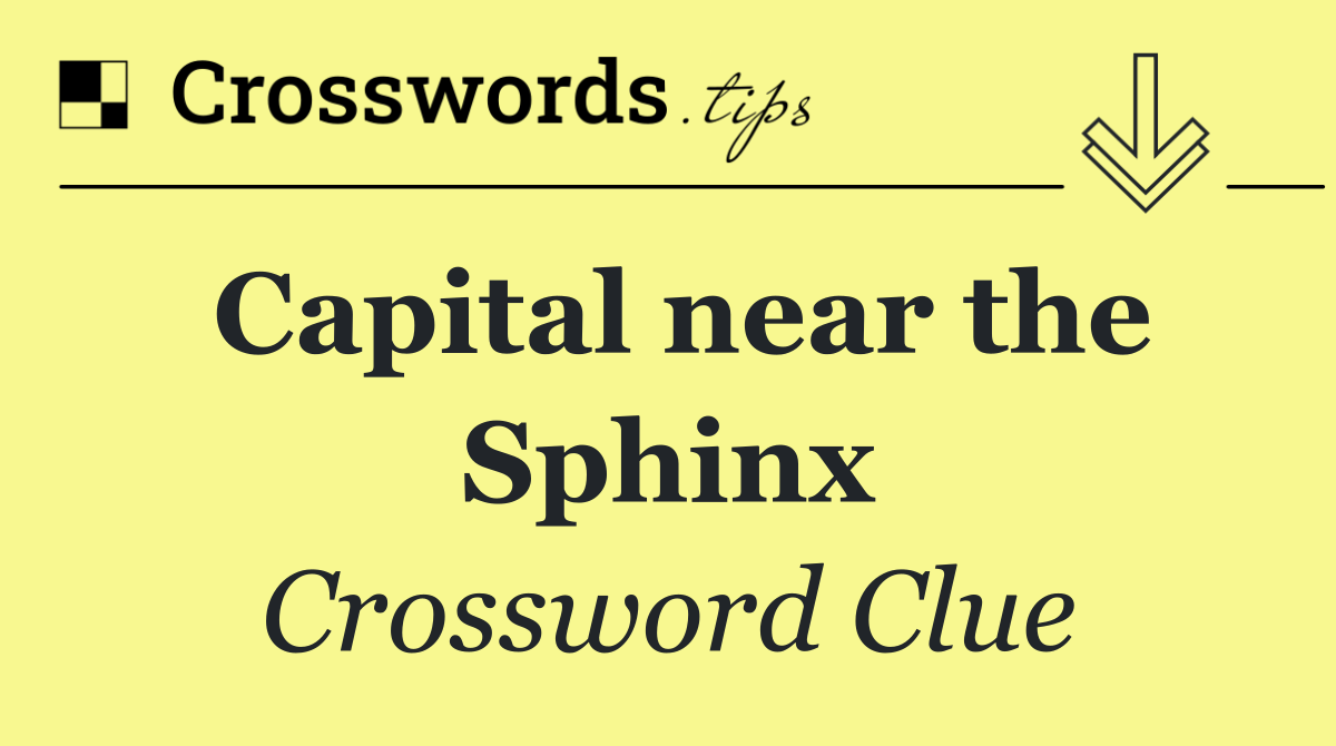 Capital near the Sphinx