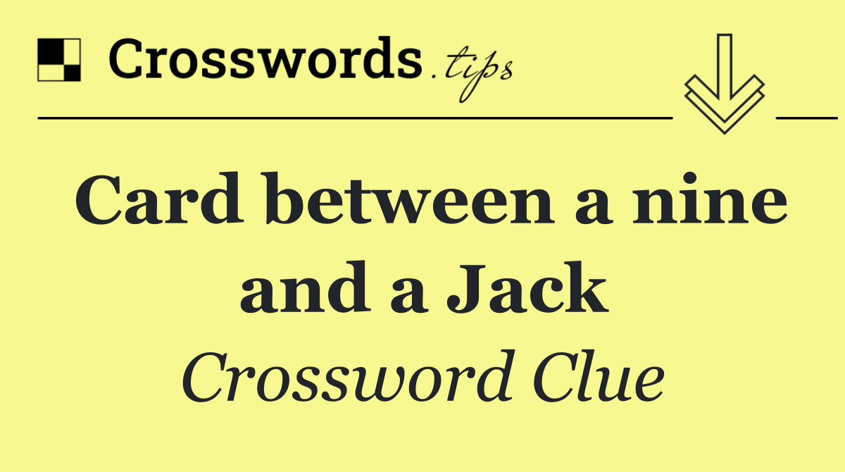 Card between a nine and a Jack