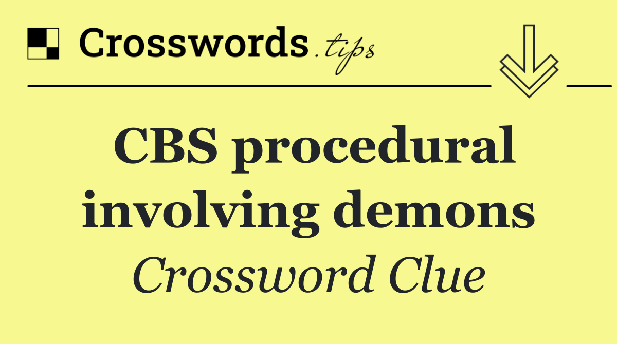 CBS procedural involving demons