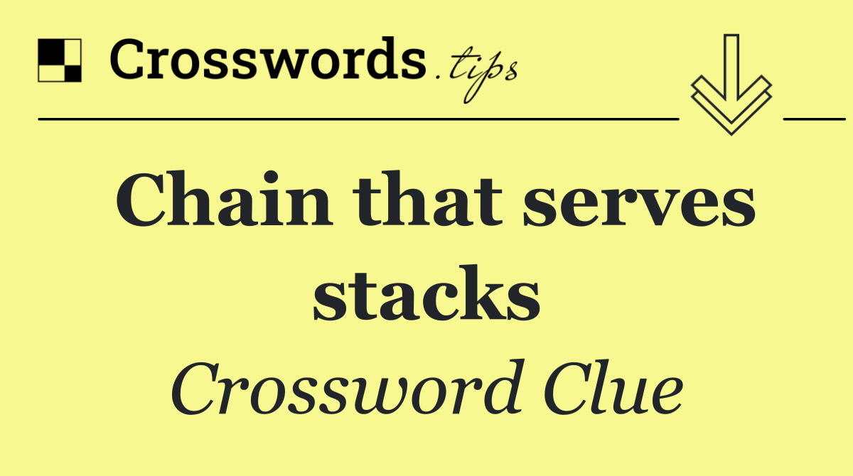 Chain that serves stacks
