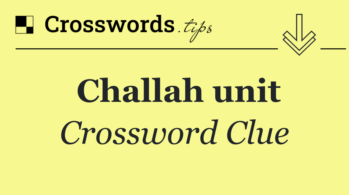 Challah unit