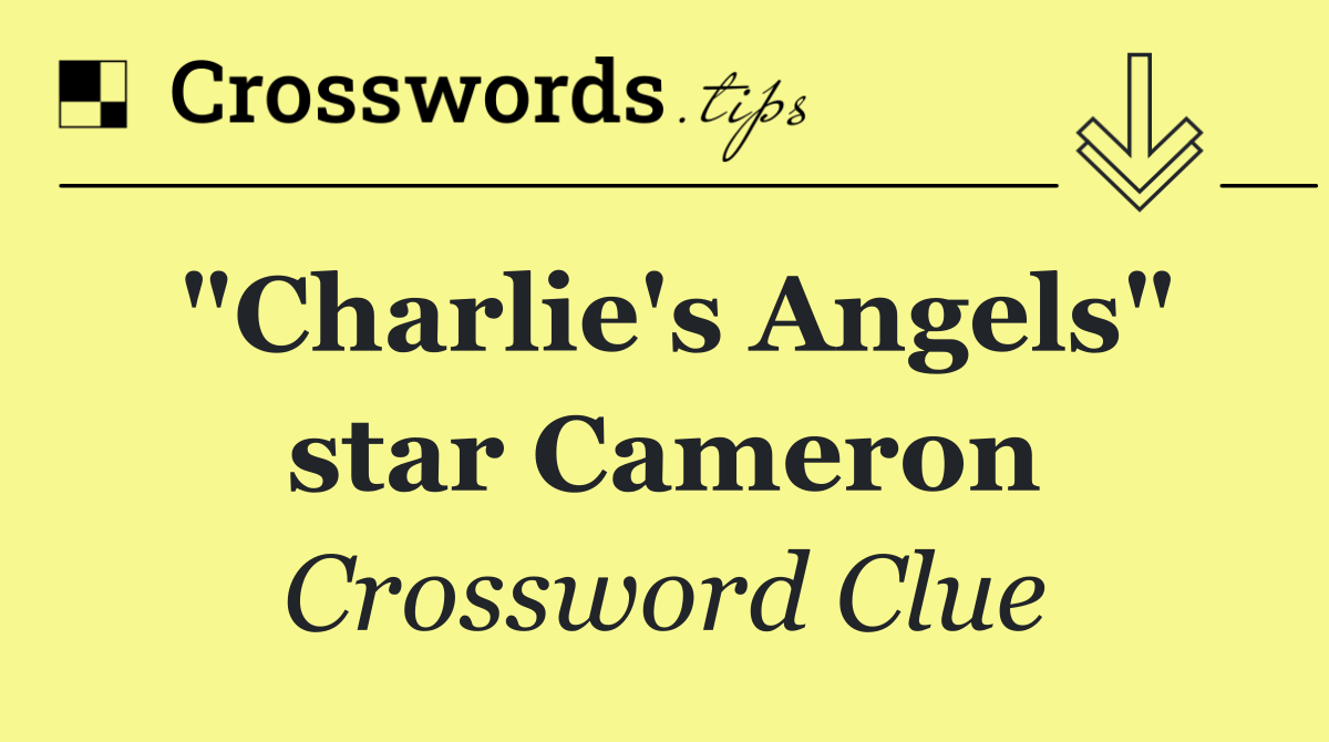 "Charlie's Angels" star Cameron